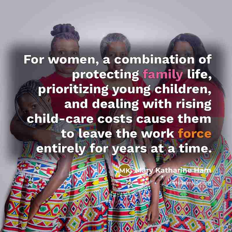 “For women, a combination of protecting family life, prioritizing young…” quote by Mary Katharine Ham