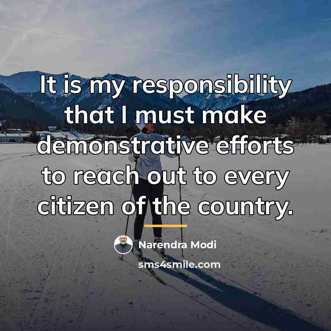“It is my responsibility that I must make demonstrative efforts…” quote by Narendra Modi