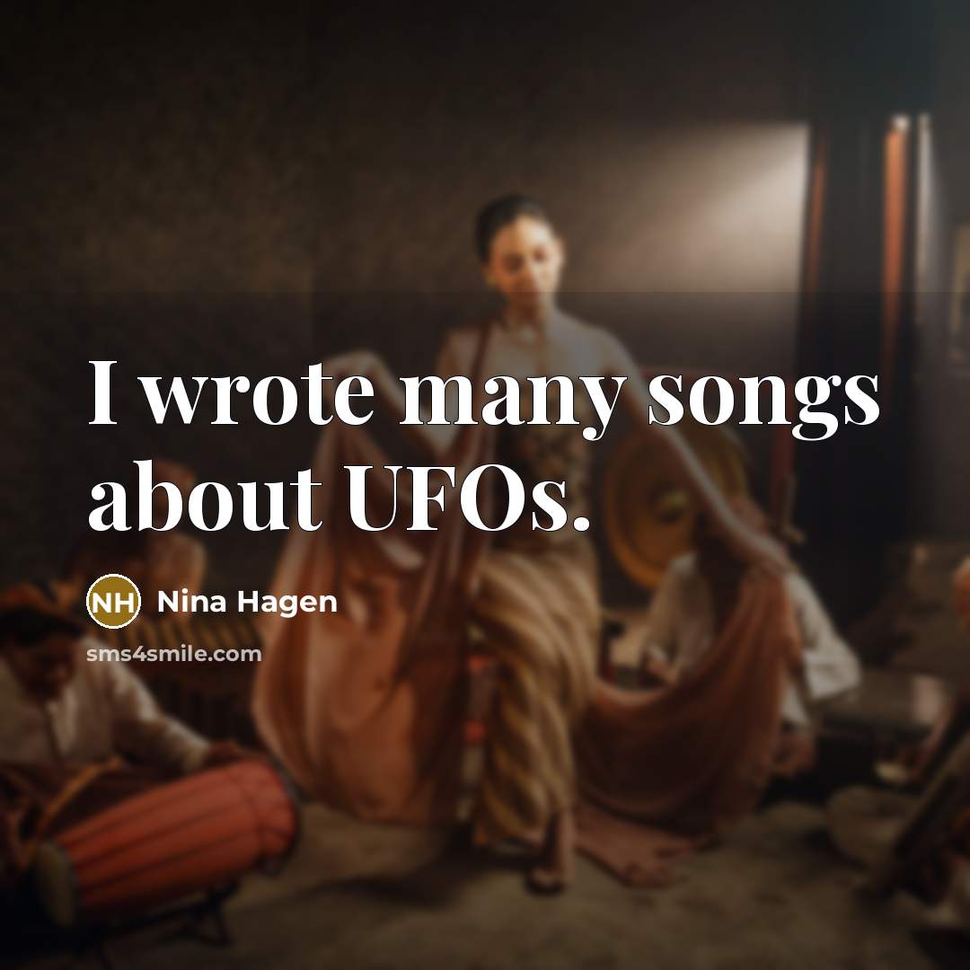 “I wrote many songs about UFOs.…” quote by Nina Hagen