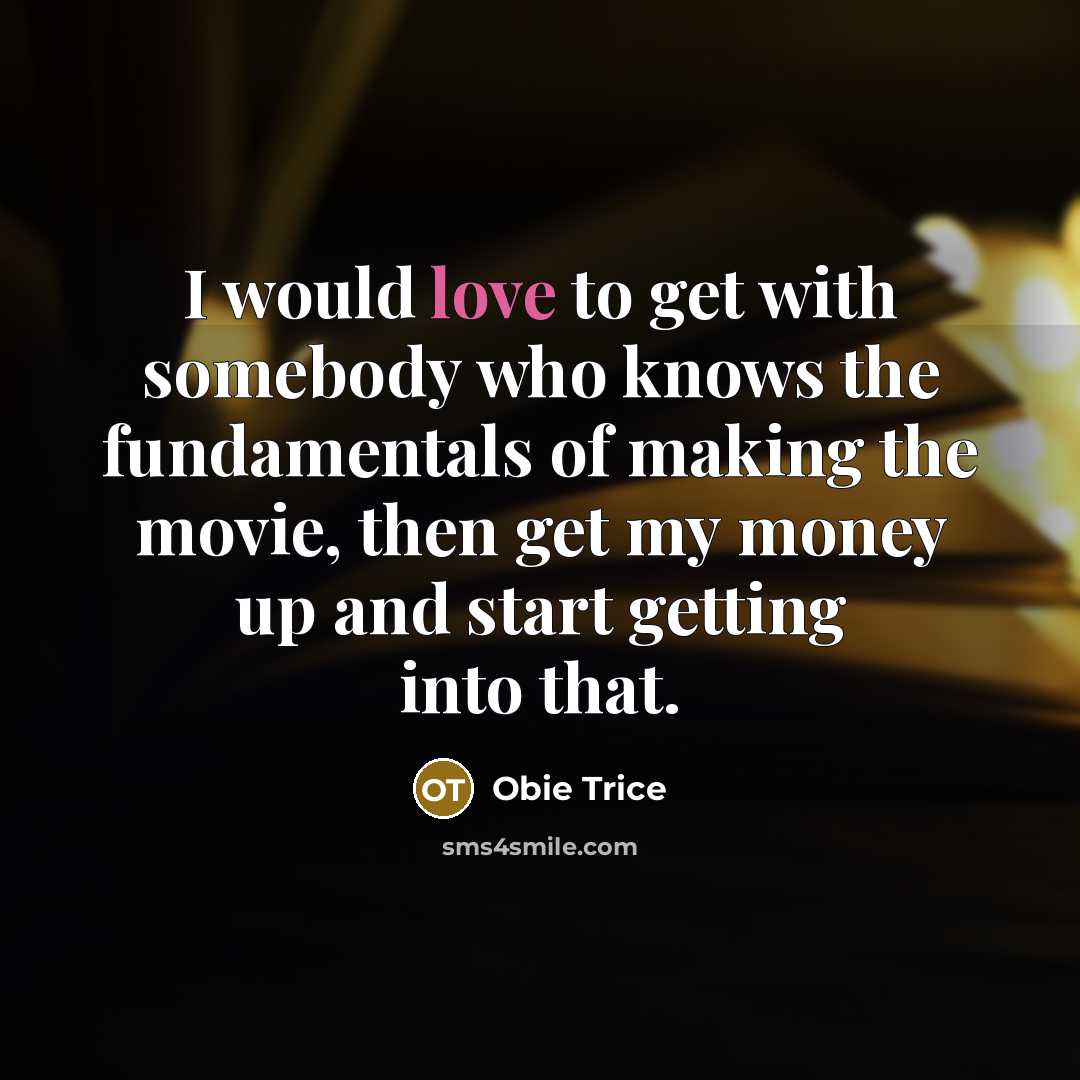 “I would love to get with somebody who knows the…” quote by Obie Trice
