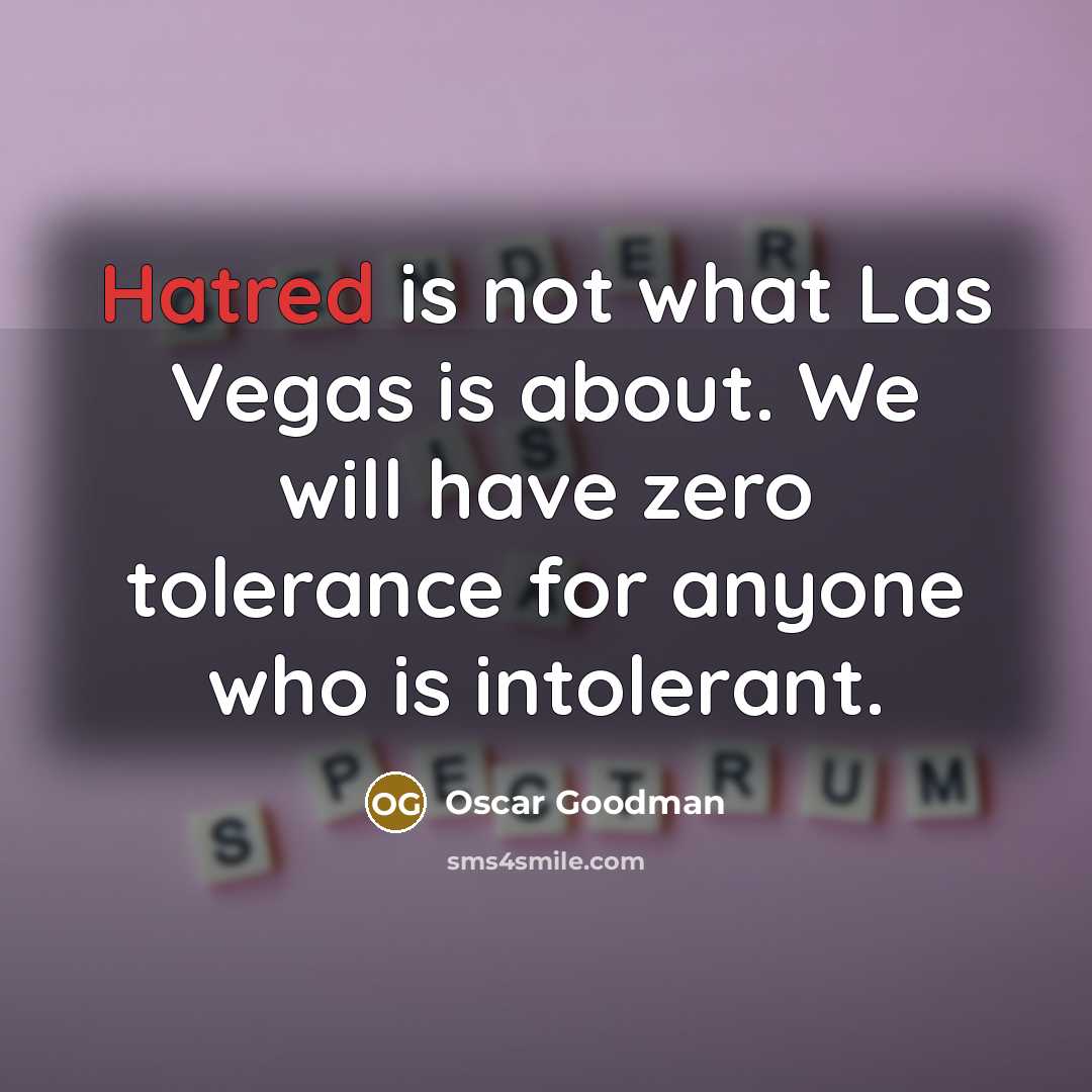 “Hatred is not what Las Vegas is about. We will…” quote by Oscar Goodman