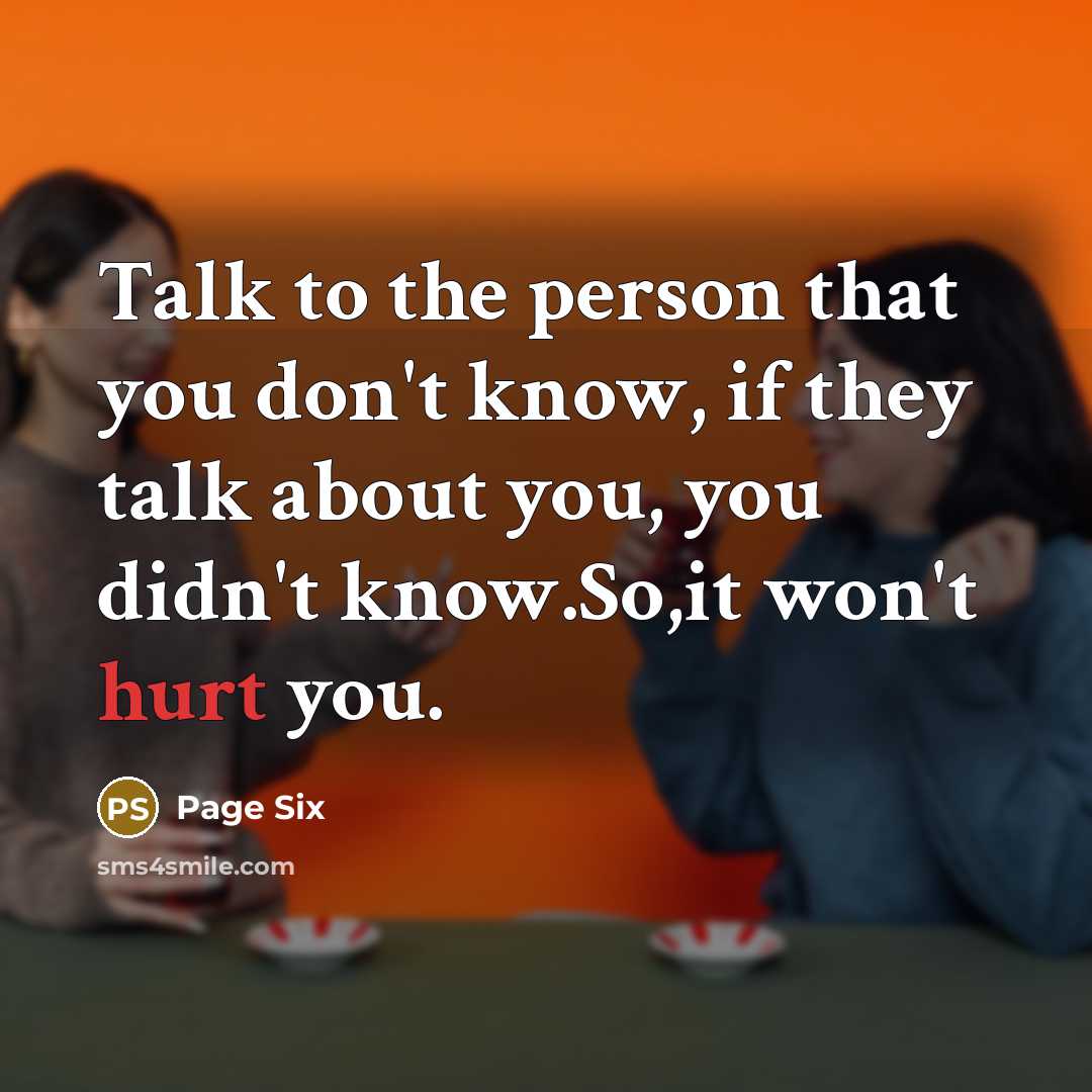 “Talk to the person that you don't know, if they…” quote by Page Six