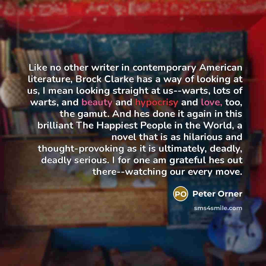 “Like no other writer in contemporary American literature, Brock Clarke…” quote by Peter Orner