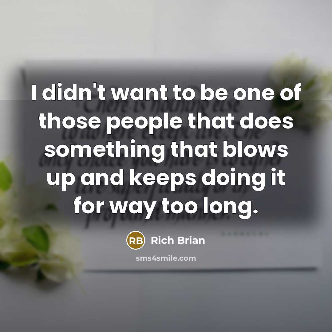 “I didn't want to be one of those people that…” quote by Rich Brian