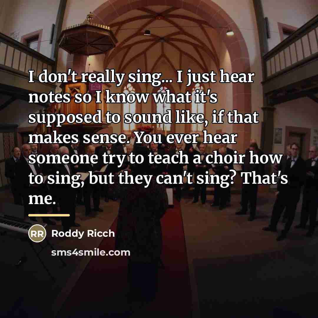 “I don't really sing... I just hear notes so I…” quote by Roddy Ricch