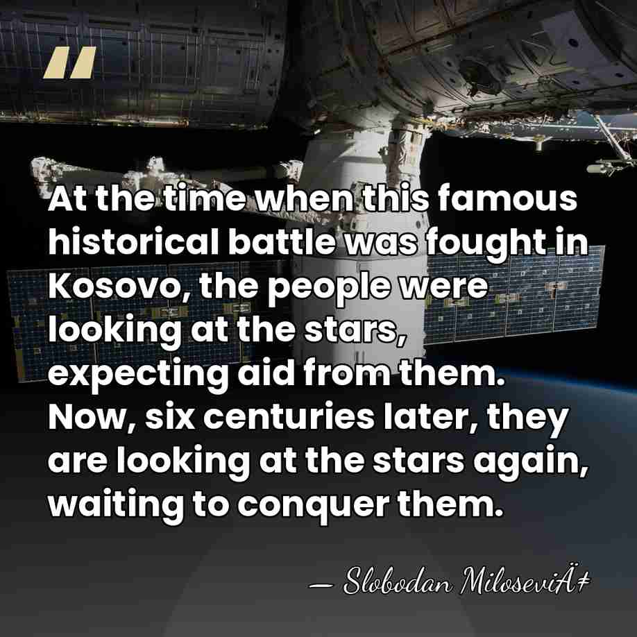 At the time when this famous historical battle was fought in Kosovo,&hellip; - Slobodan MiloseviÄ‡