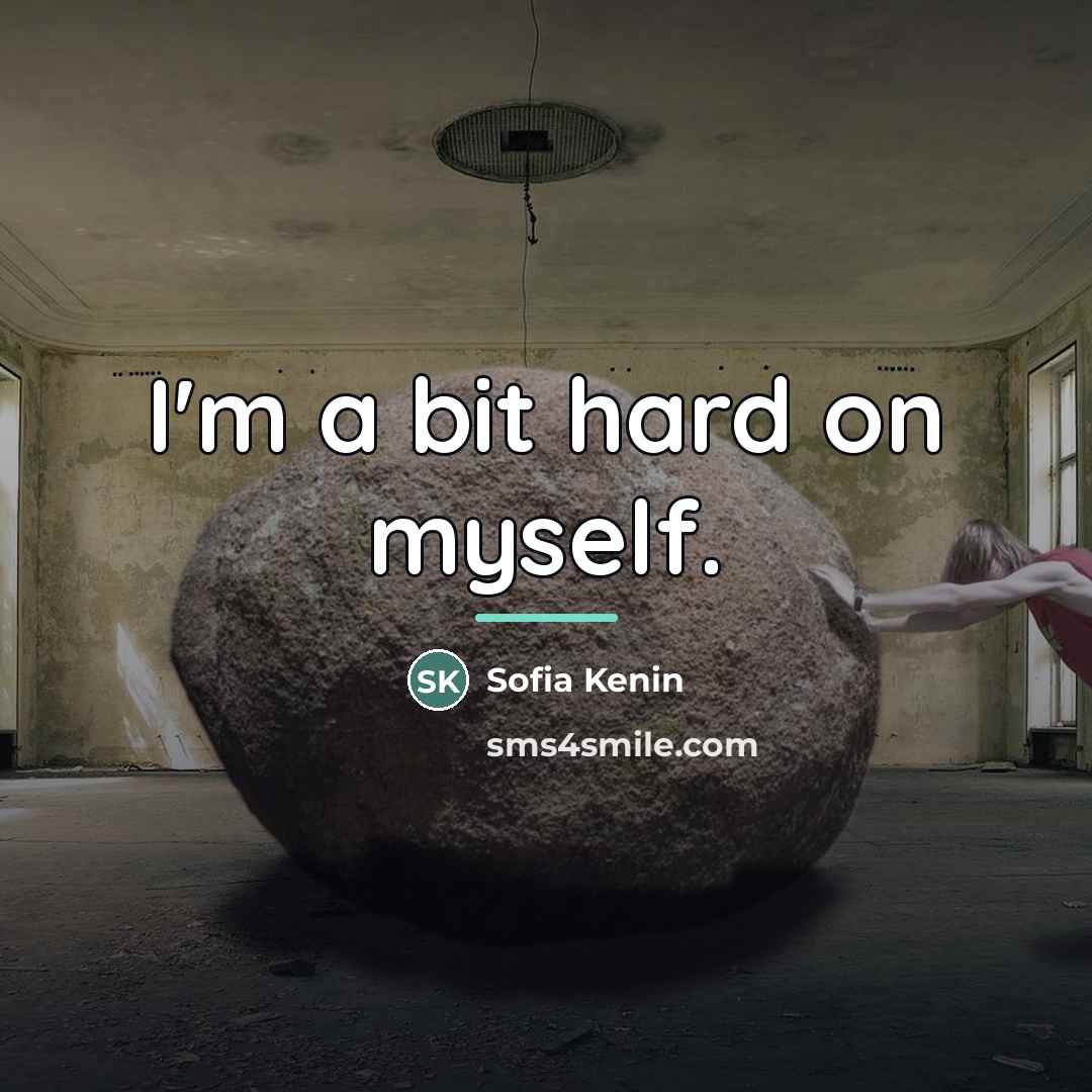 “I'm a bit hard on myself.…” quote by Sofia Kenin