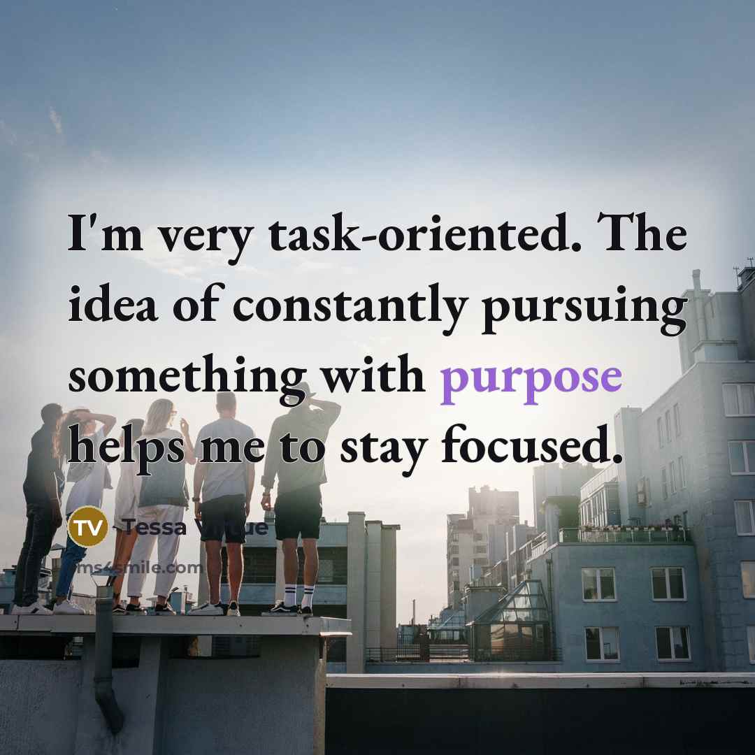 “I'm very task-oriented. The idea of constantly pursuing something with…” quote by Tessa Virtue