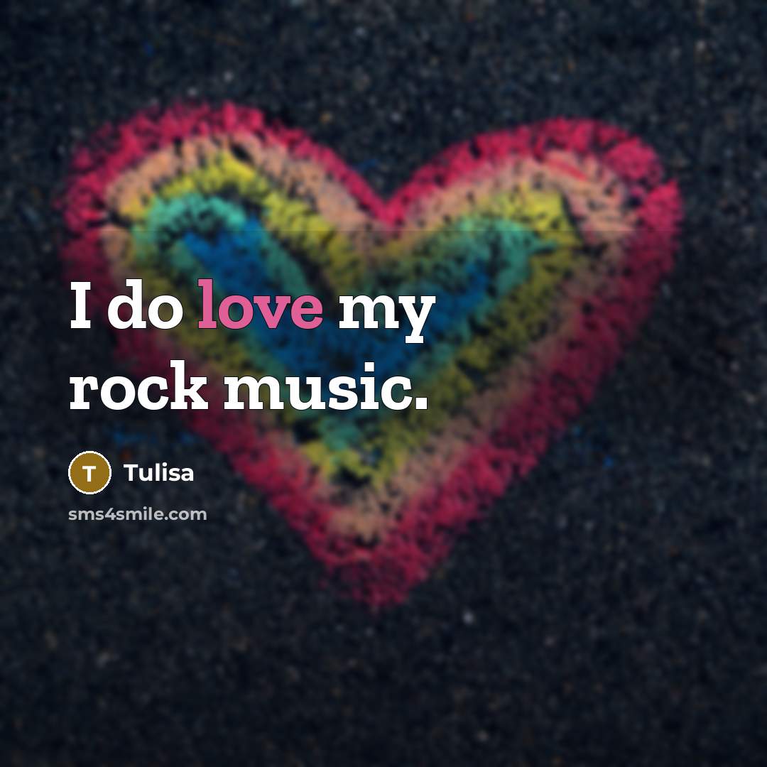 “I do love my rock music.…” quote by Tulisa