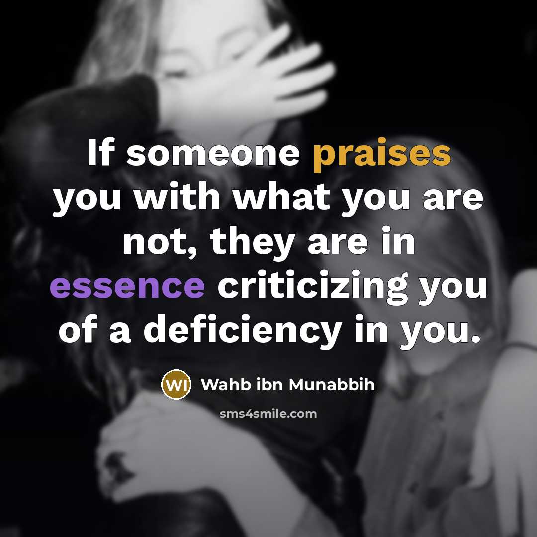 “If someone praises you with what you are not, they…” quote by Wahb ibn Munabbih