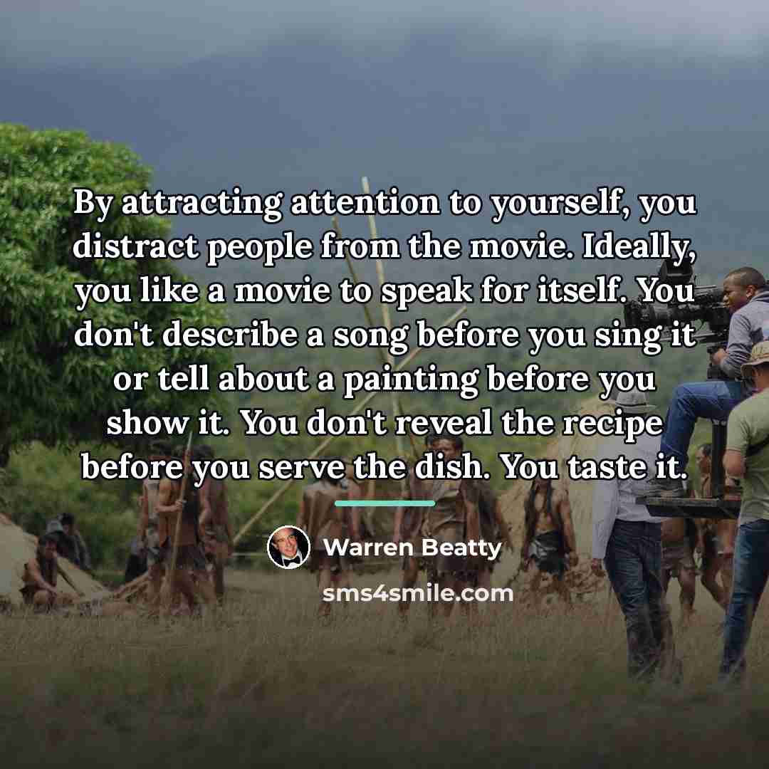 “By attracting attention to yourself, you distract people from the…” quote by Warren Beatty