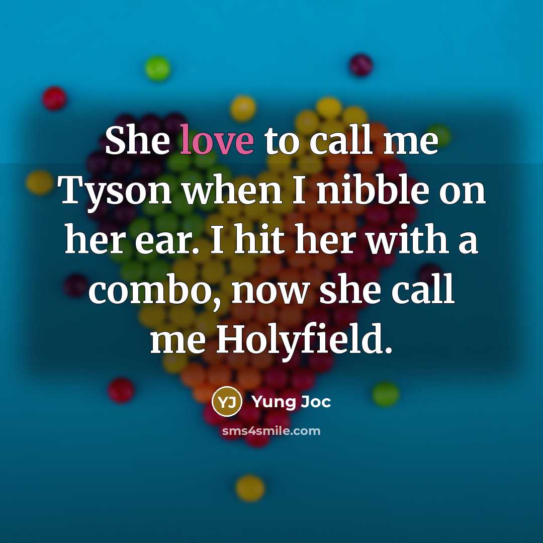 “She love to call me Tyson when I nibble on…” quote by Yung Joc