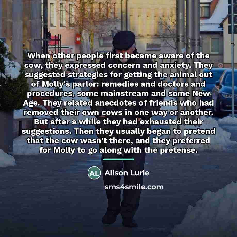 “When other people first became aware of the cow, they…” quote by Alison Lurie