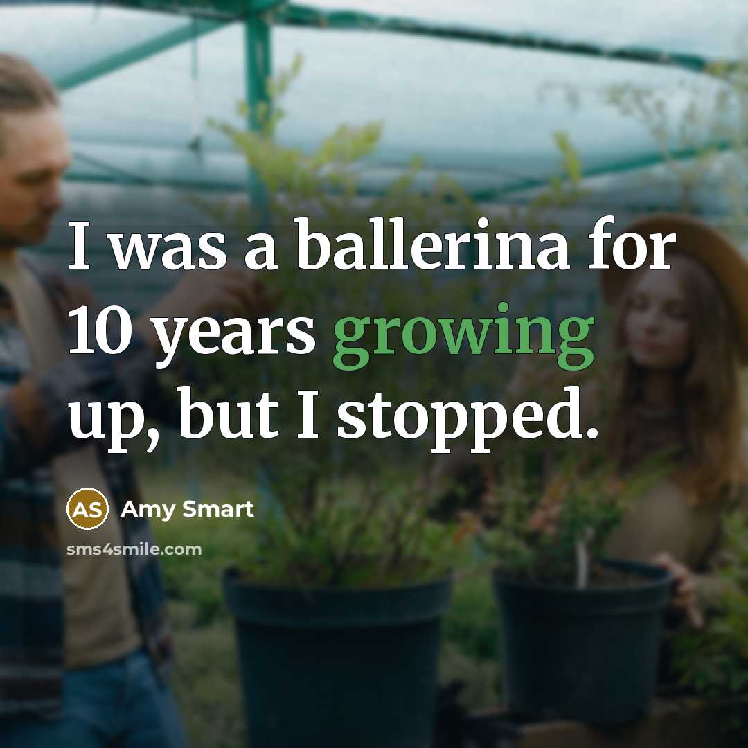 “I was a ballerina for 10 years growing up, but…” quote by Amy Smart