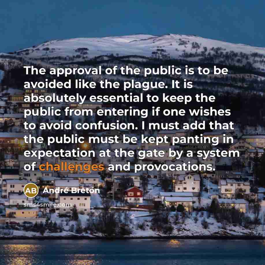 “The approval of the public is to be avoided like…” quote by Andre Breton
