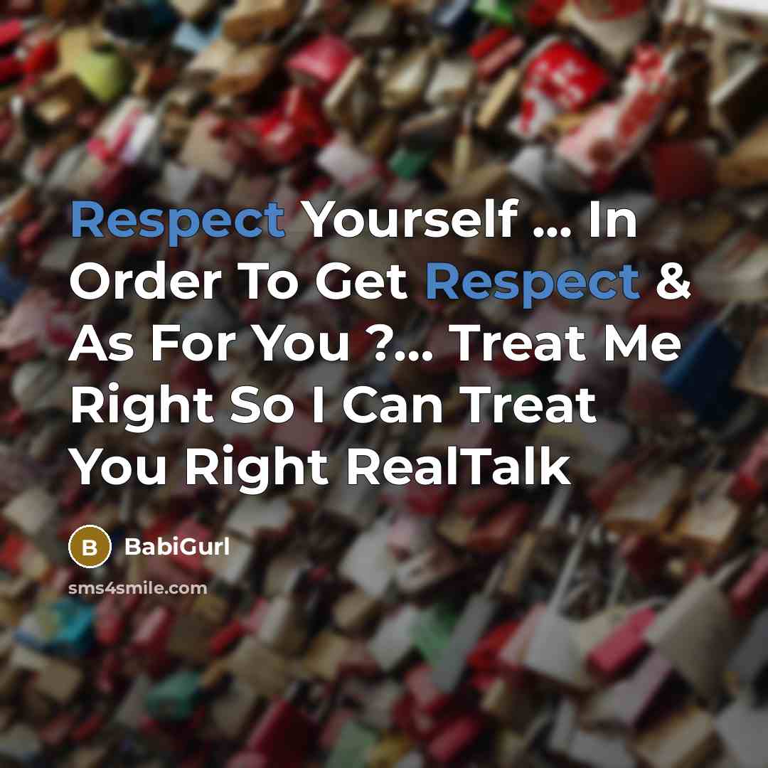 “Respect Yourself ... In Order To Get Respect & As…” quote by BabiGurl