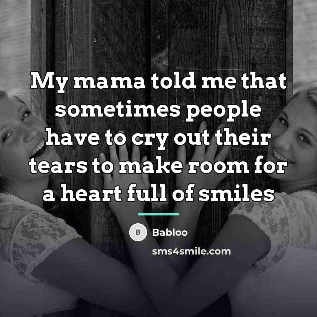 “My mama told me that sometimes people have to cry…” quote by Babloo