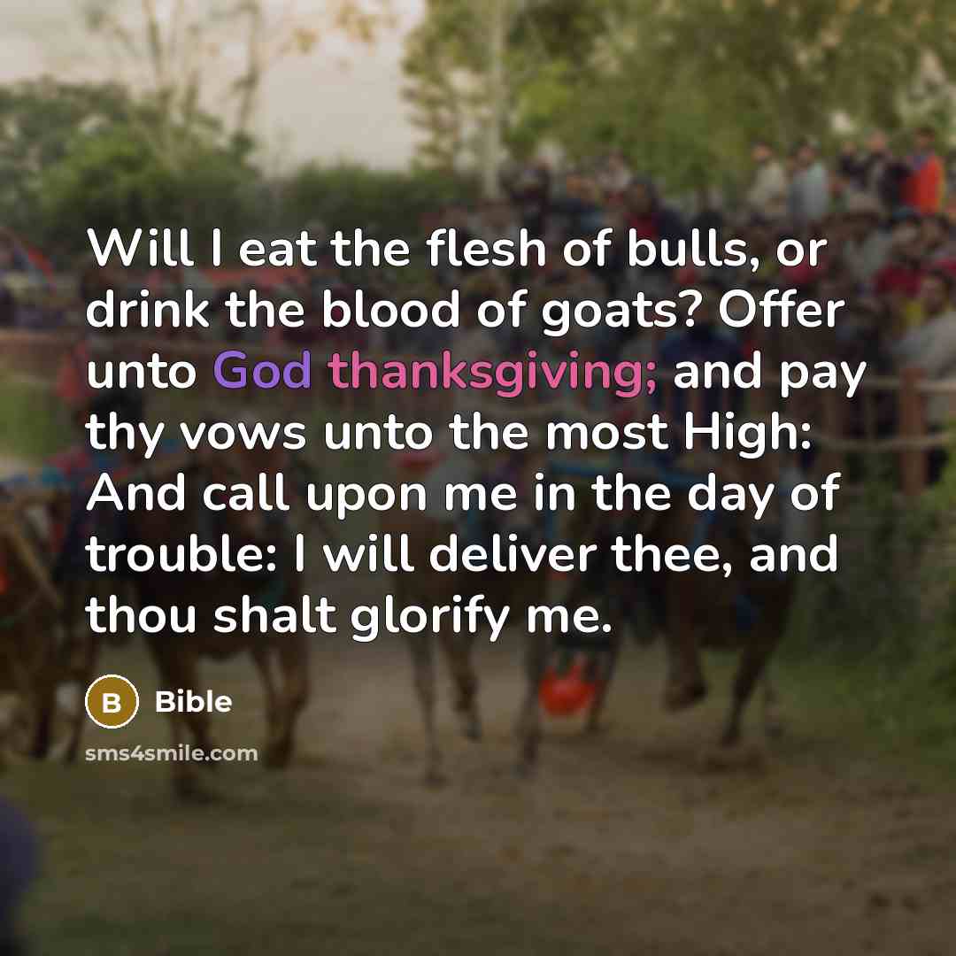 “Will I eat the flesh of bulls, or drink the…” quote by Bible