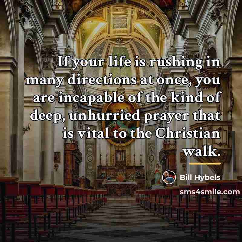 “If your life is rushing in many directions at once,…” quote by Bill Hybels