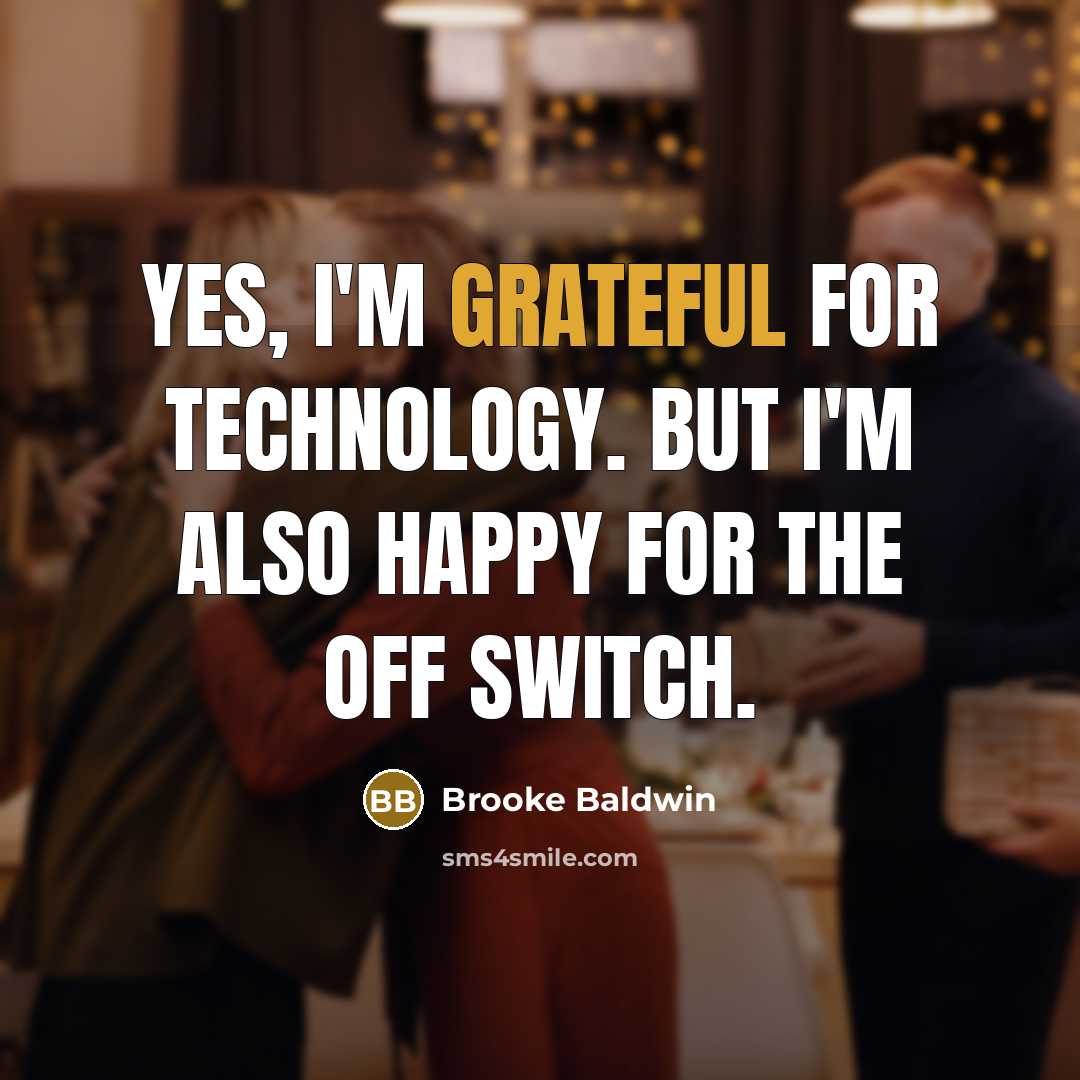 “Yes, I'm grateful for technology. But I'm also happy for…” quote by Brooke Baldwin