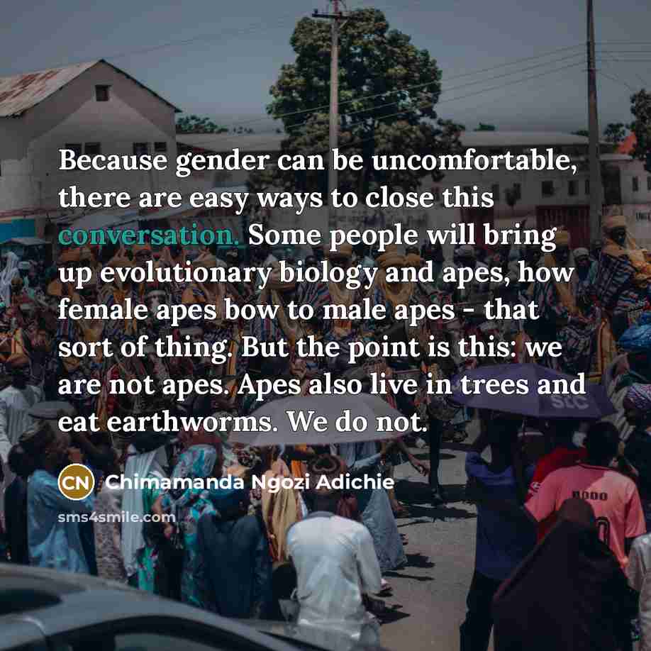 “Because gender can be uncomfortable, there are easy ways to…” quote by Chimamanda Ngozi Adichie
