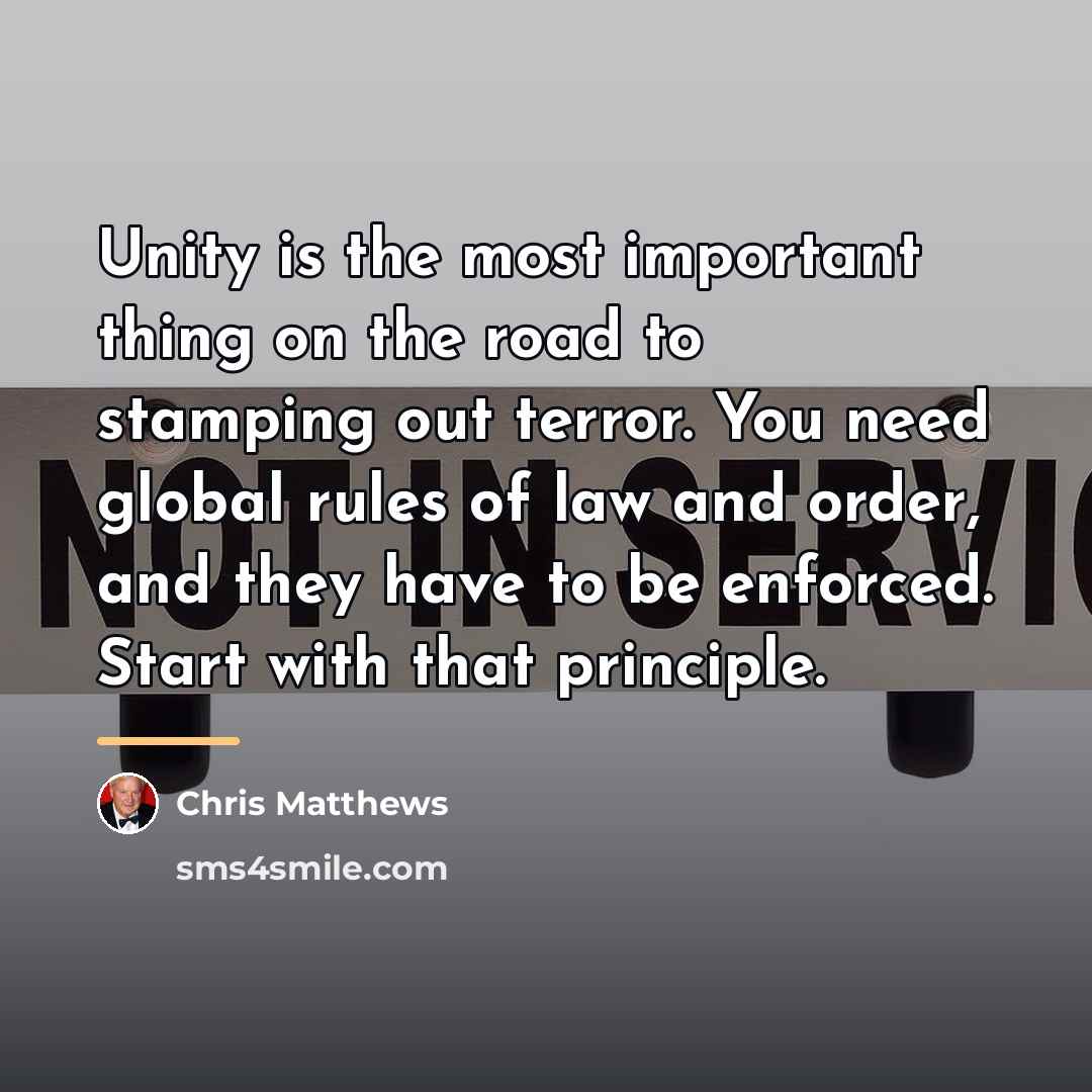 “Unity is the most important thing on the road to…” quote by Chris Matthews
