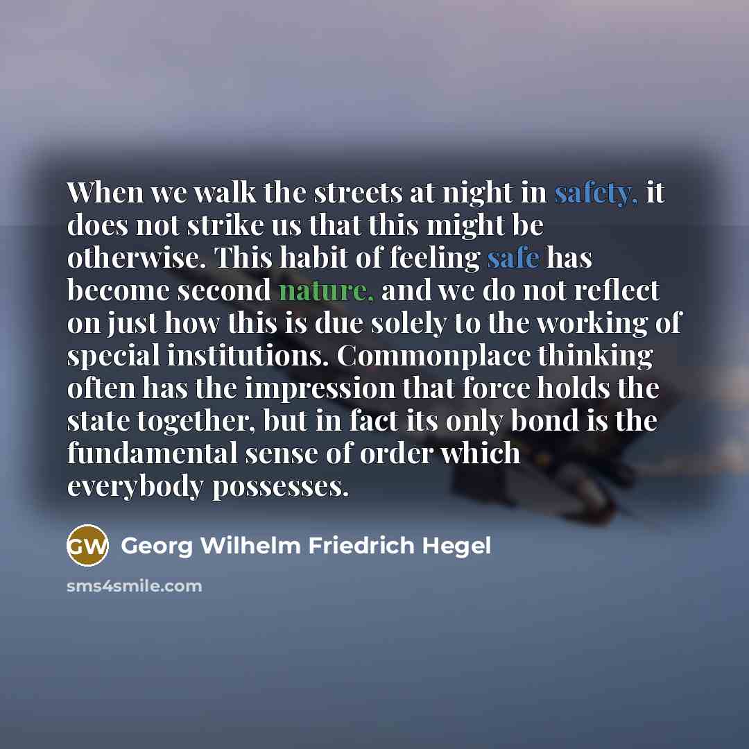 “When we walk the streets at night in safety, it…” quote by Georg Wilhelm Friedrich Hegel