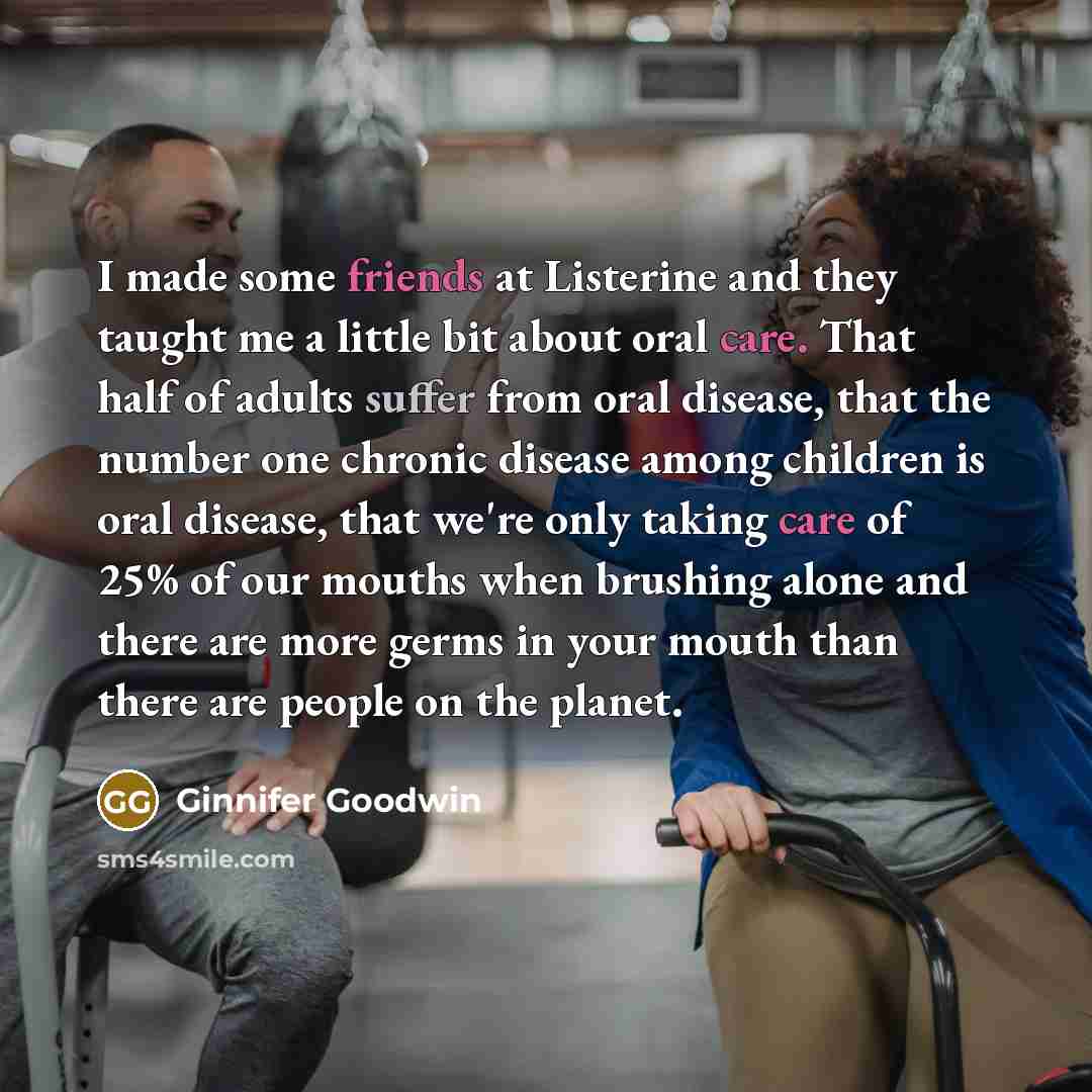“I made some friends at Listerine and they taught me…” quote by Ginnifer Goodwin