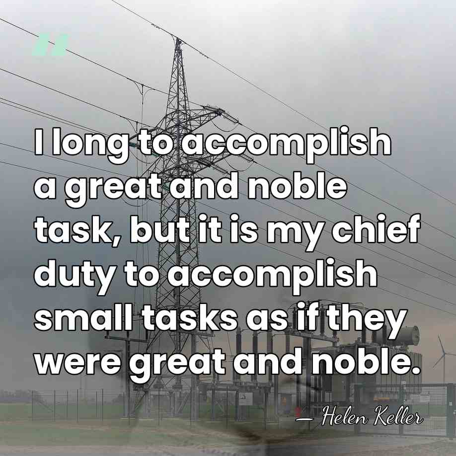 I long to accomplish a great and noble task, but it is&hellip; - Helen Keller