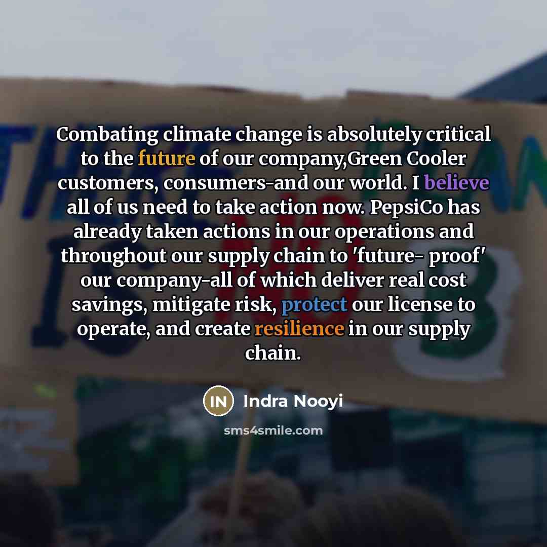“Combating climate change is absolutely critical to the future of…” quote by Indra Nooyi