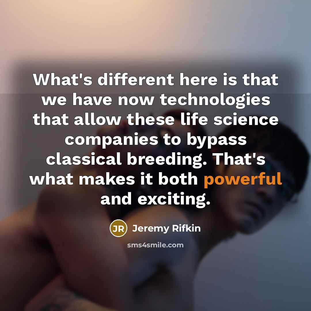 “What's different here is that we have now technologies that…” quote by Jeremy Rifkin