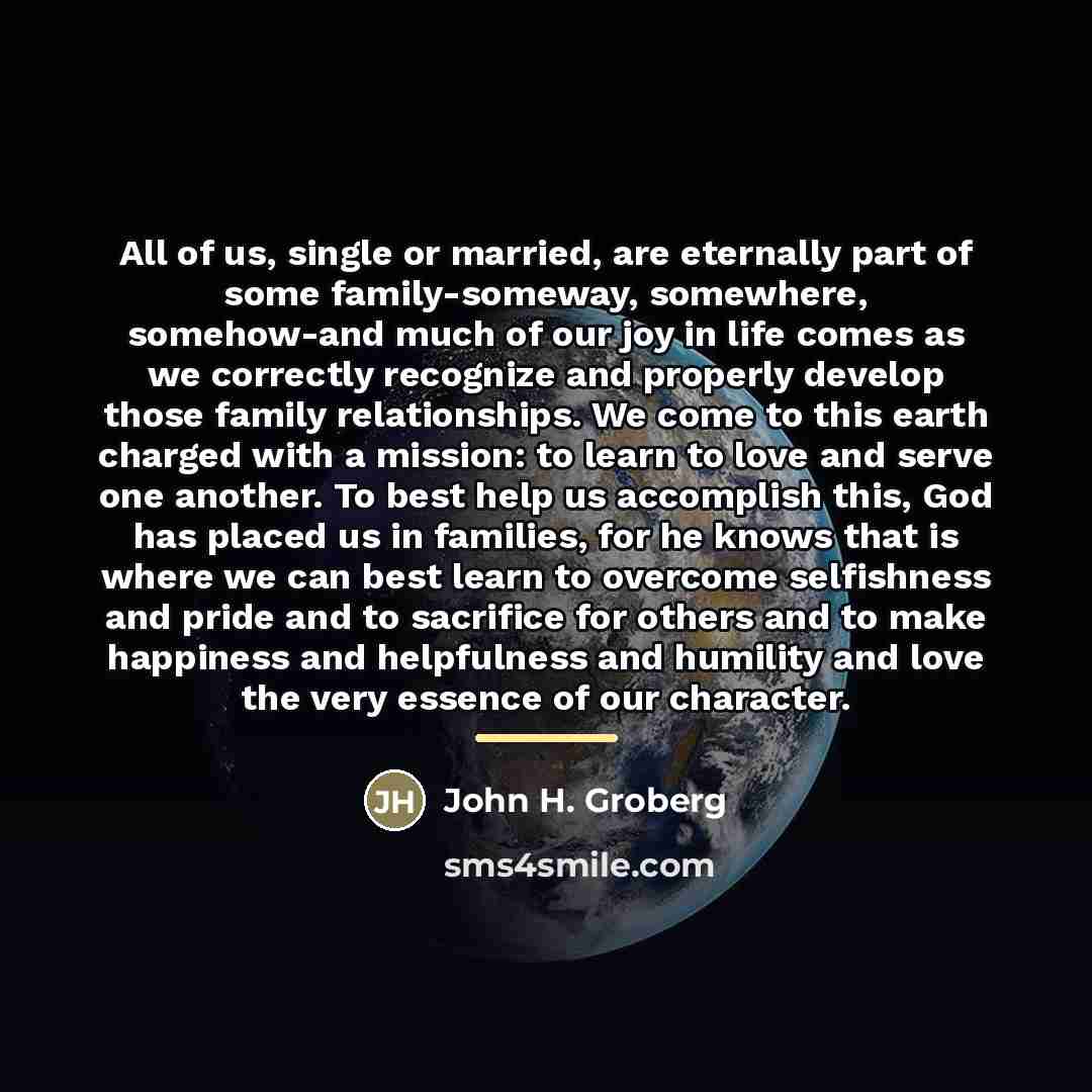 “All of us, single or married, are eternally part of…” quote by John H. Groberg