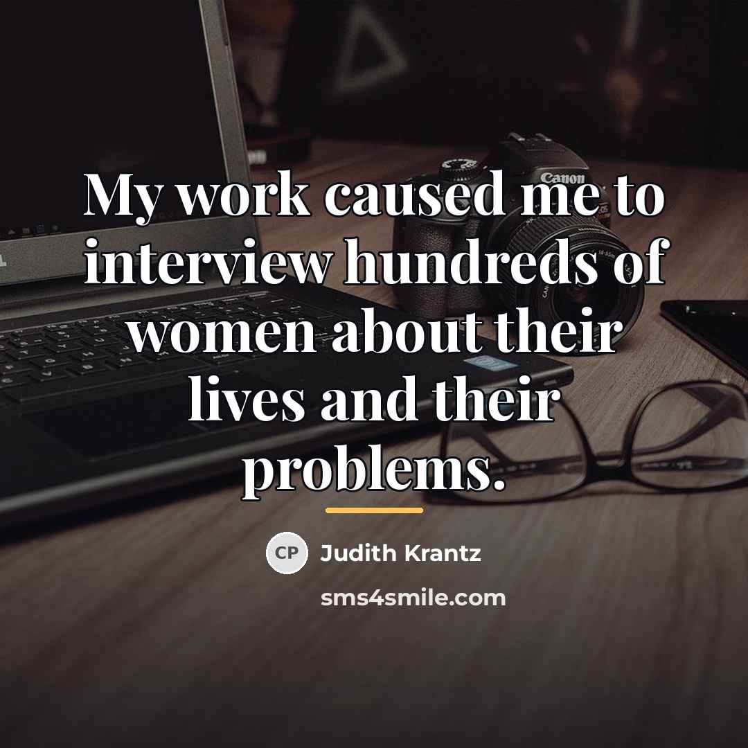 “My work caused me to interview hundreds of women about…” quote by Judith Krantz