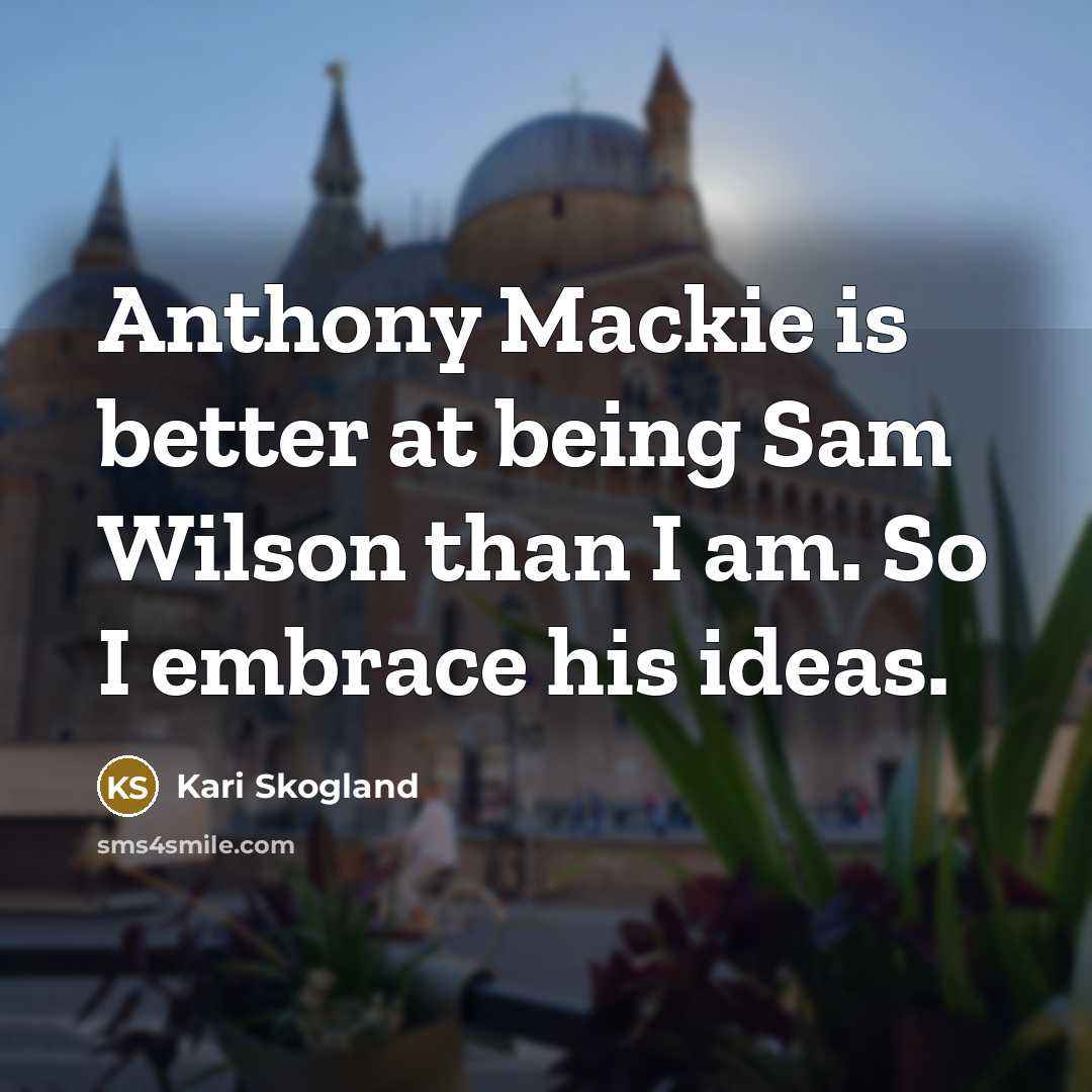 “Anthony Mackie is better at being Sam Wilson than I…” quote by Kari Skogland