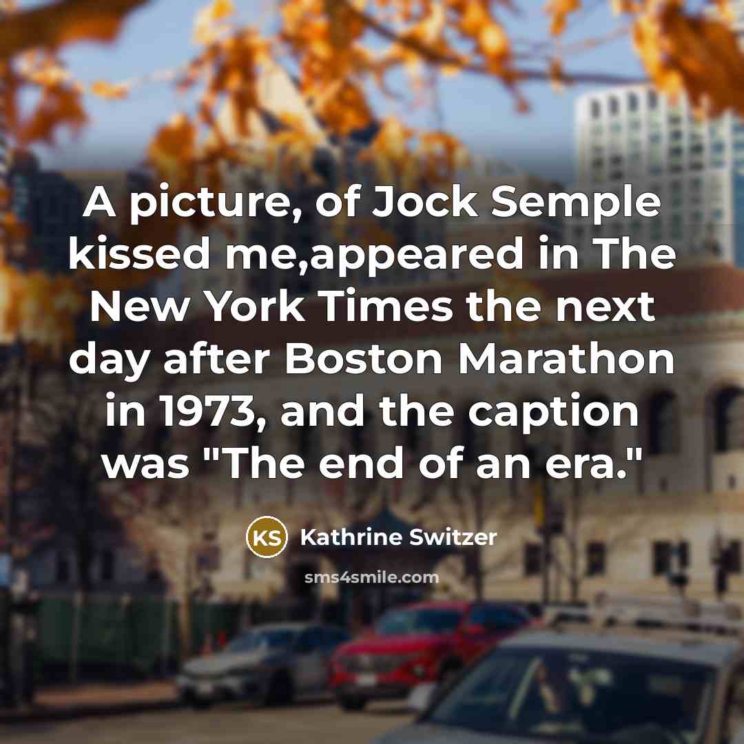 “A picture, of Jock Semple kissed me,appeared in The New…” quote by Kathrine Switzer