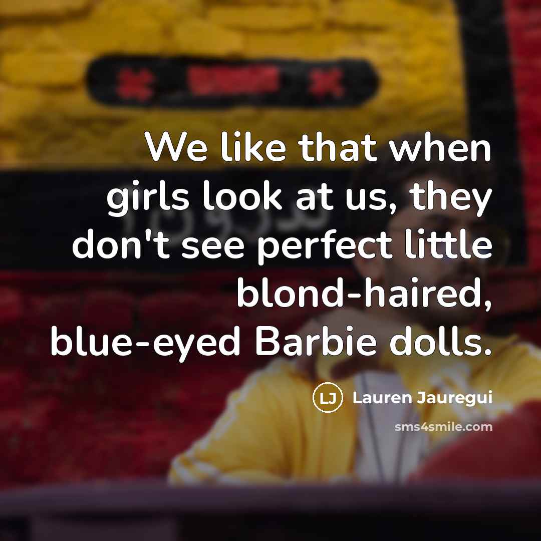 “We like that when girls look at us, they don't…” quote by Lauren Jauregui