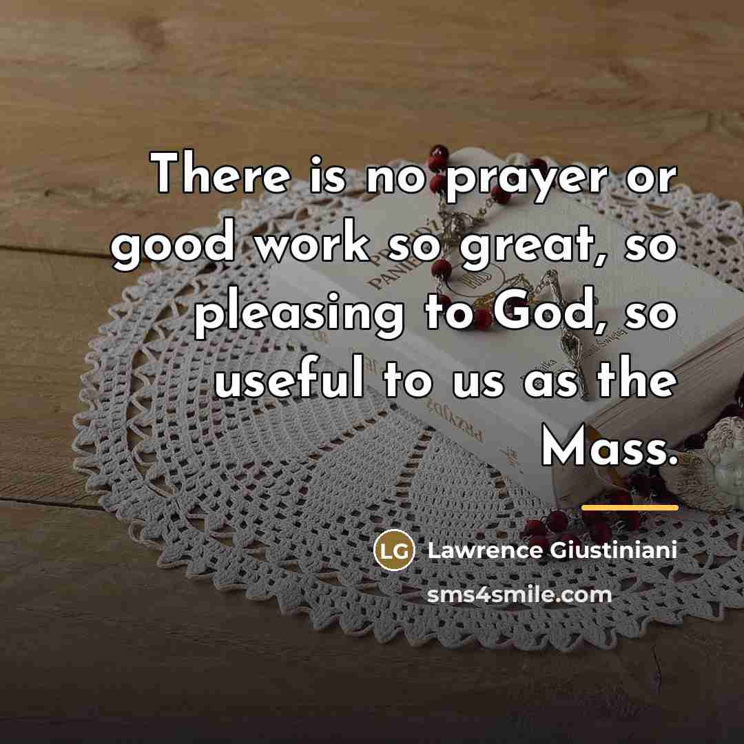 “There is no prayer or good work so great, so…” quote by Lawrence Giustiniani