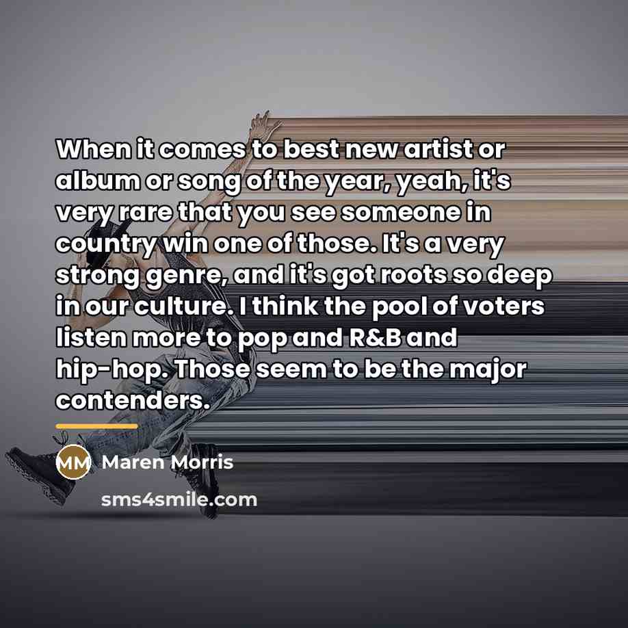 “When it comes to best new artist or album or…” quote by Maren Morris