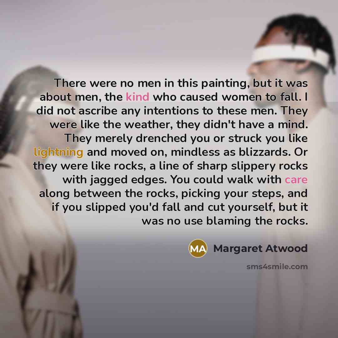 “There were no men in this painting, but it was…” quote by Margaret Atwood