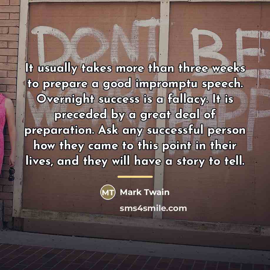 “It usually takes more than three weeks to prepare a…” quote by Mark Twain