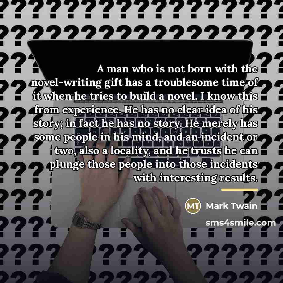 “A man who is not born with the novel-writing gift…” quote by Mark Twain