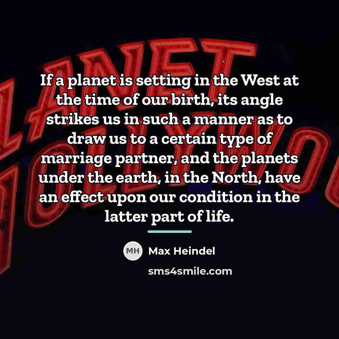 “If a planet is setting in the West at the…” quote by Max Heindel
