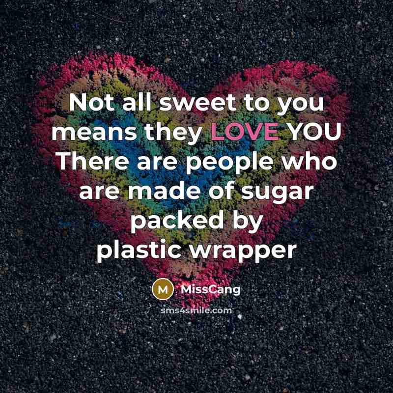 “Not all sweet to you means they LOVE YOU There…” quote by MissCang