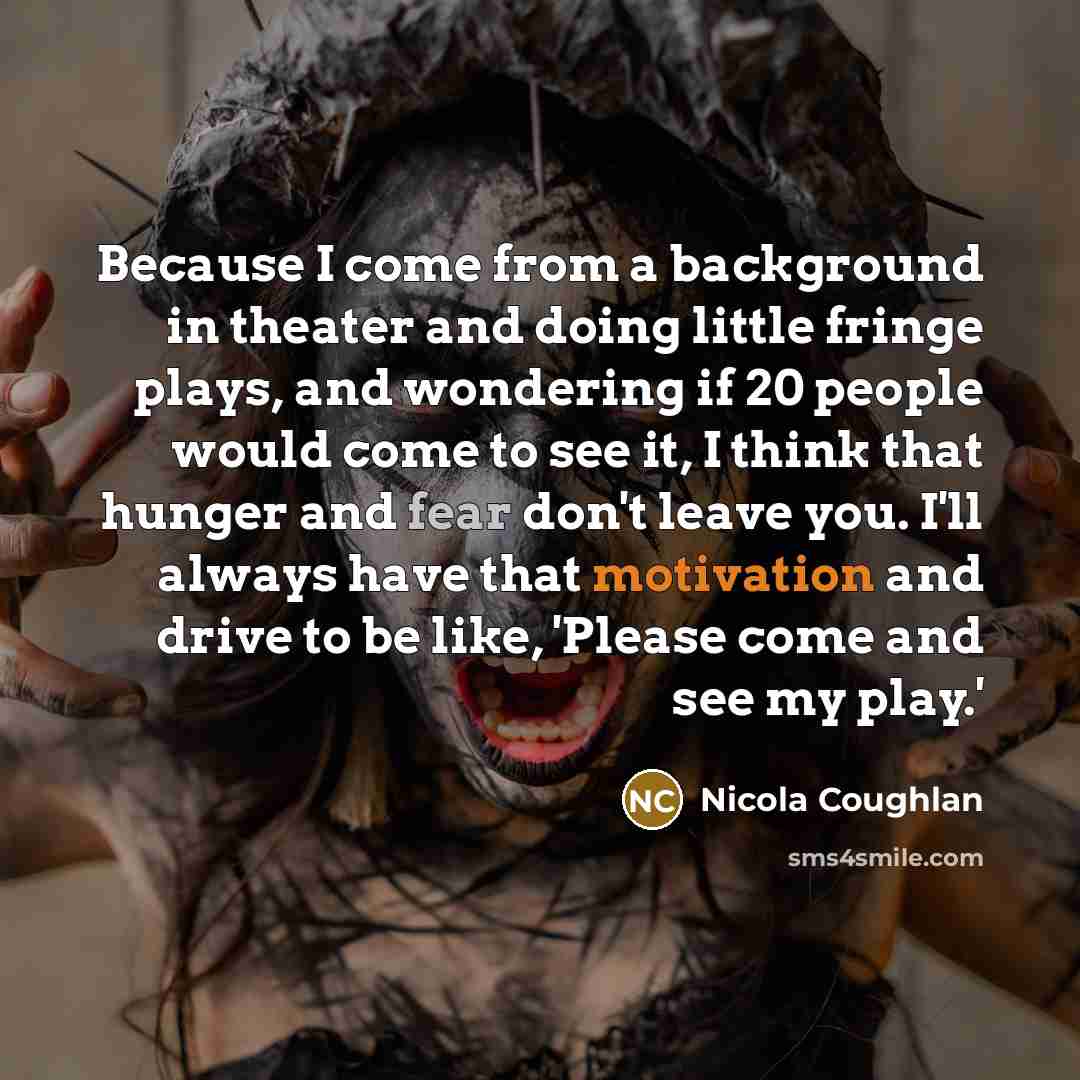“Because I come from a background in theater and doing…” quote by Nicola Coughlan