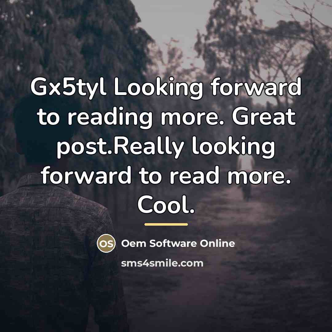 “Gx5tyl Looking forward to reading more. Great post.Really looking forward…” quote by Oem Software Online