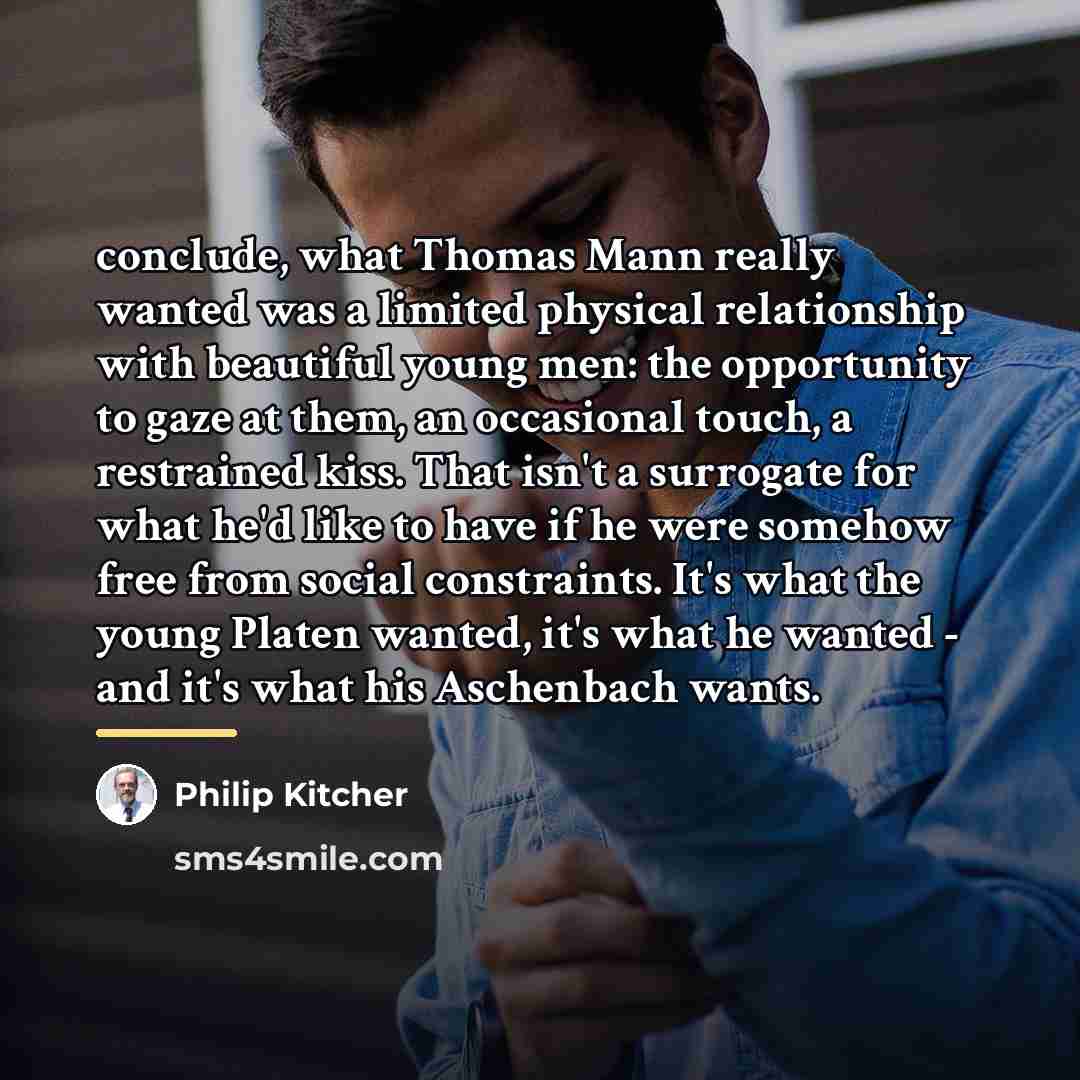 “conclude, what Thomas Mann really wanted was a limited physical…” quote by Philip Kitcher