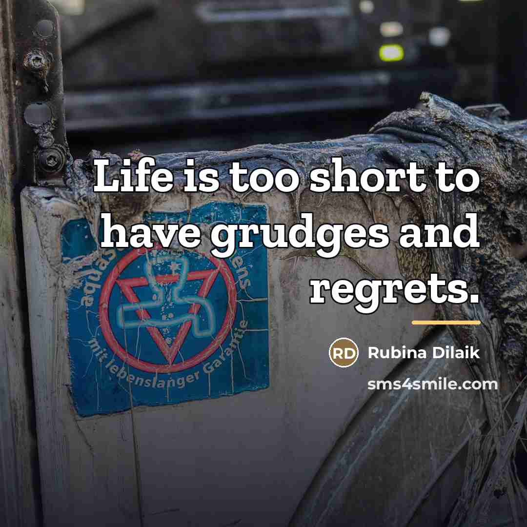 “Life is too short to have grudges and regrets.…” quote by Rubina Dilaik