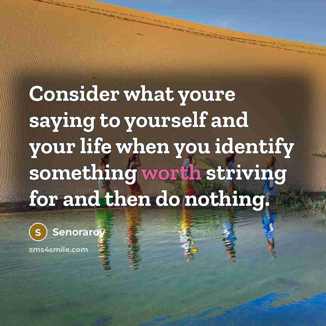 “Consider what youre saying to yourself and your life when…” quote by Senoraroy