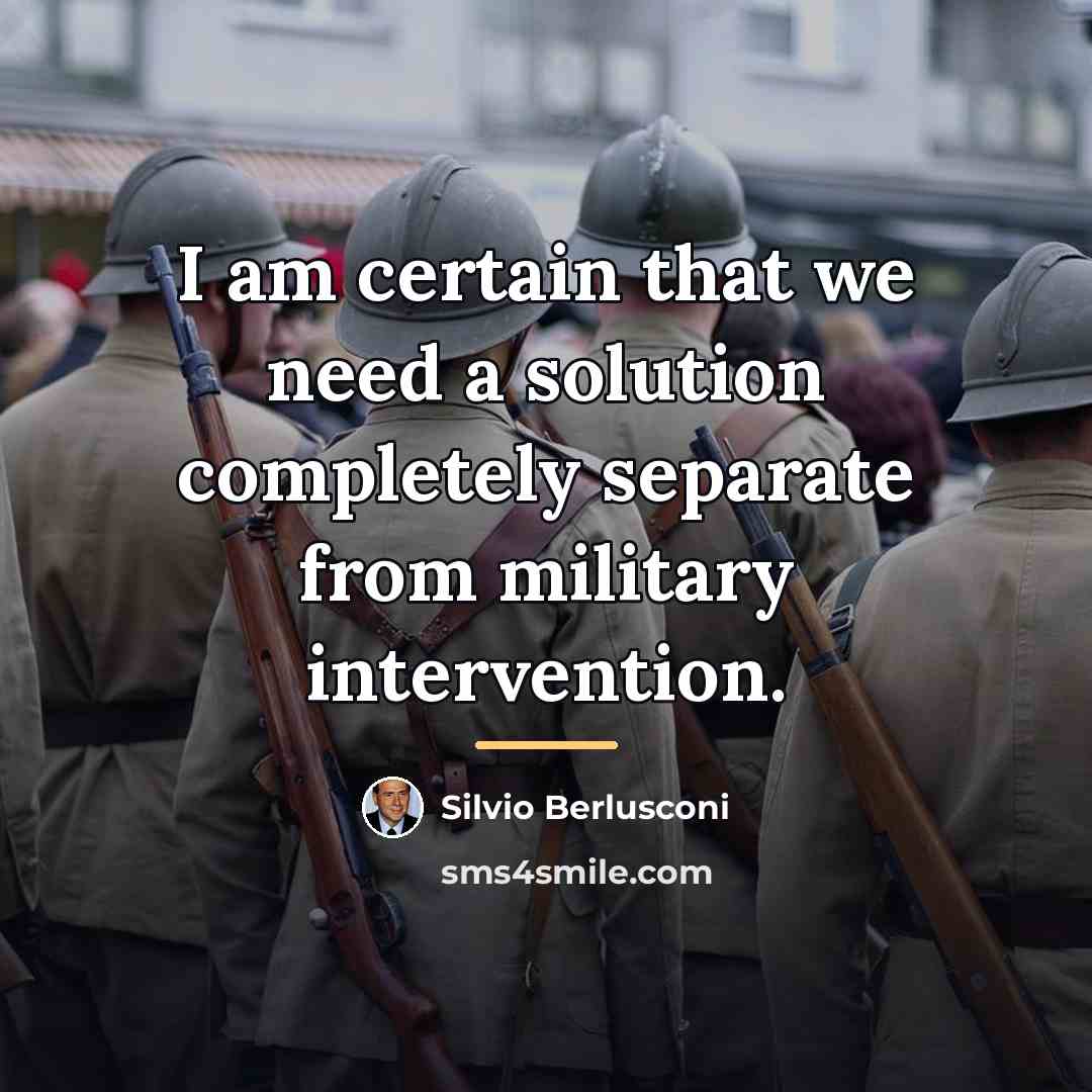 “I am certain that we need a solution completely separate…” quote by Silvio Berlusconi