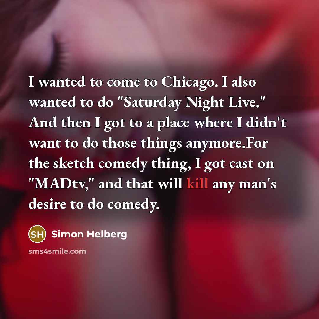 “I wanted to come to Chicago. I also wanted to…” quote by Simon Helberg